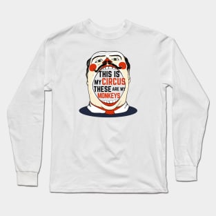 this is my circus these are my monkeys Long Sleeve T-Shirt